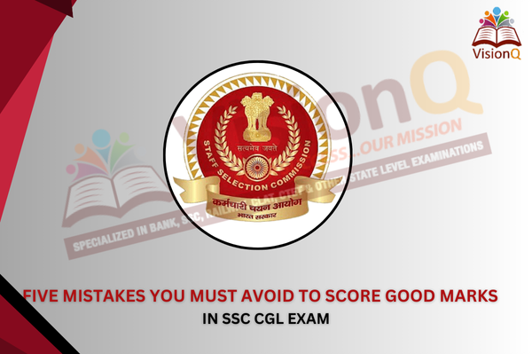 Five Mistakes You Must Avoid To Score Good Marks In SSC CGL Exam