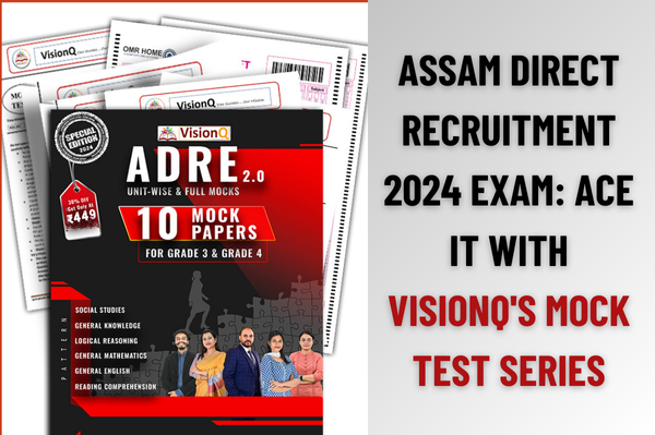 Assam Direct Recruitment 2024 Exam: Prepare Smart with VisionQ Mock Tests