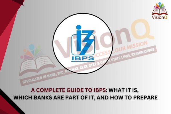 A Complete Guide to IBPS Exam: Format, Bank List, and How to Prepare Effectively